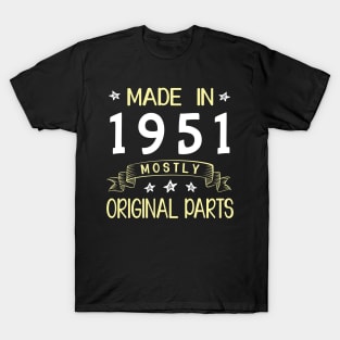 Made In 1951 Mostly Original Parts Happy Birthday 69 Years Old To Me Dad Mom Papa Nana Husband Wife T-Shirt